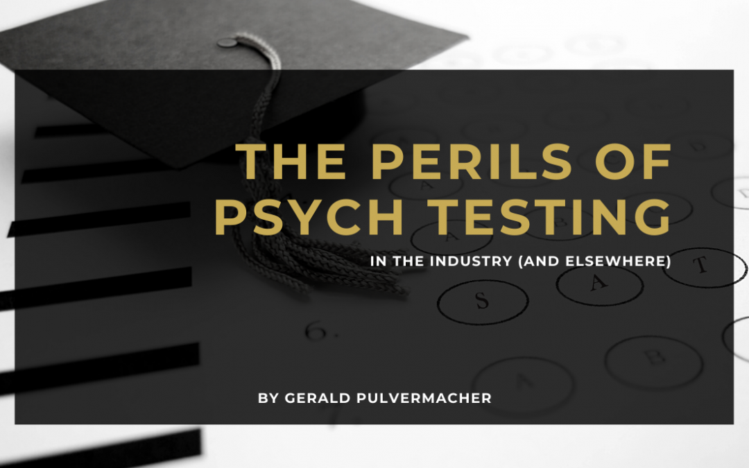 the perals of psych testing in the industry and elsewhere