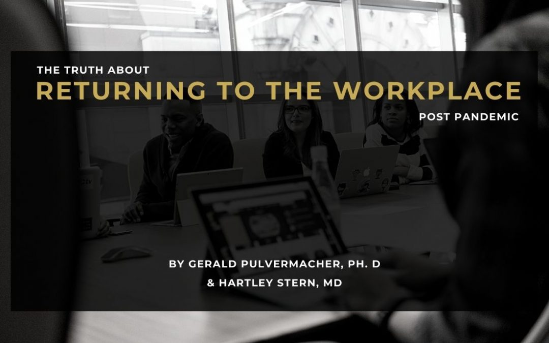 The truth about returning to the workplace post pandemic