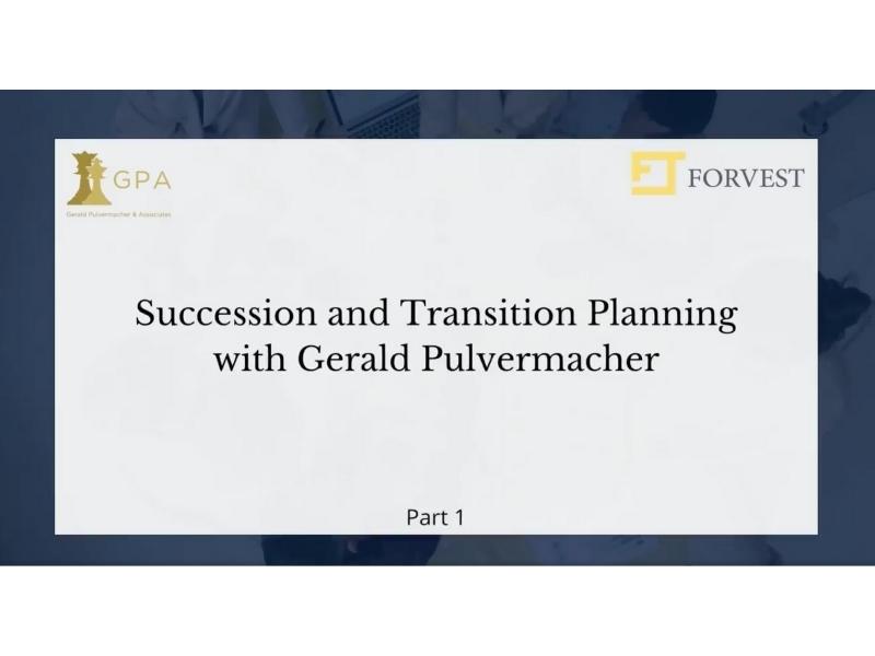 Succession and Transition Planning with Gerry Pulvermacher Part 1