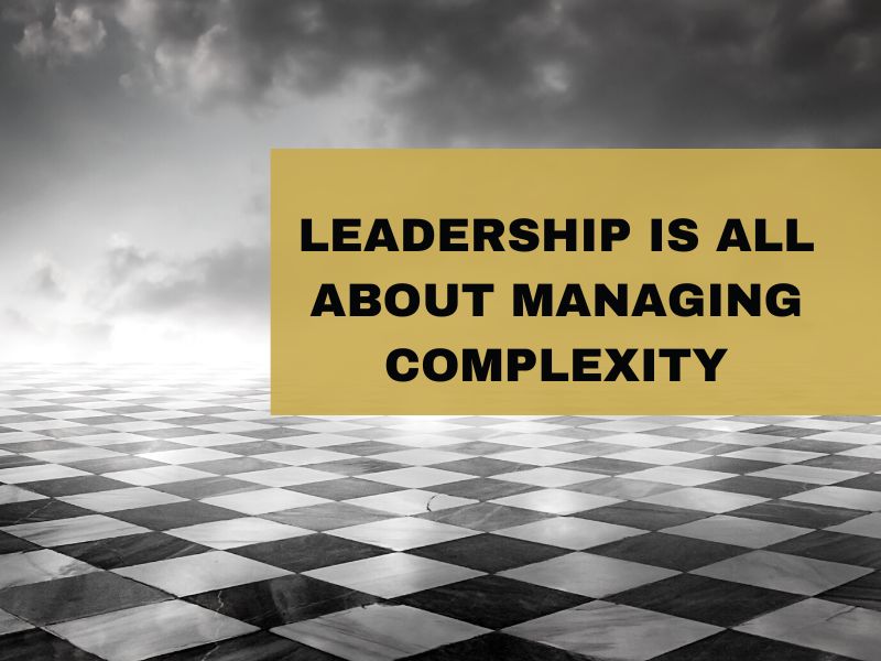 Leadership Is All About Managing Complexity